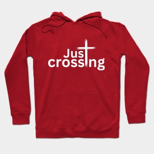 Just Crossing Jesus Easter Crucifixion Hoodie